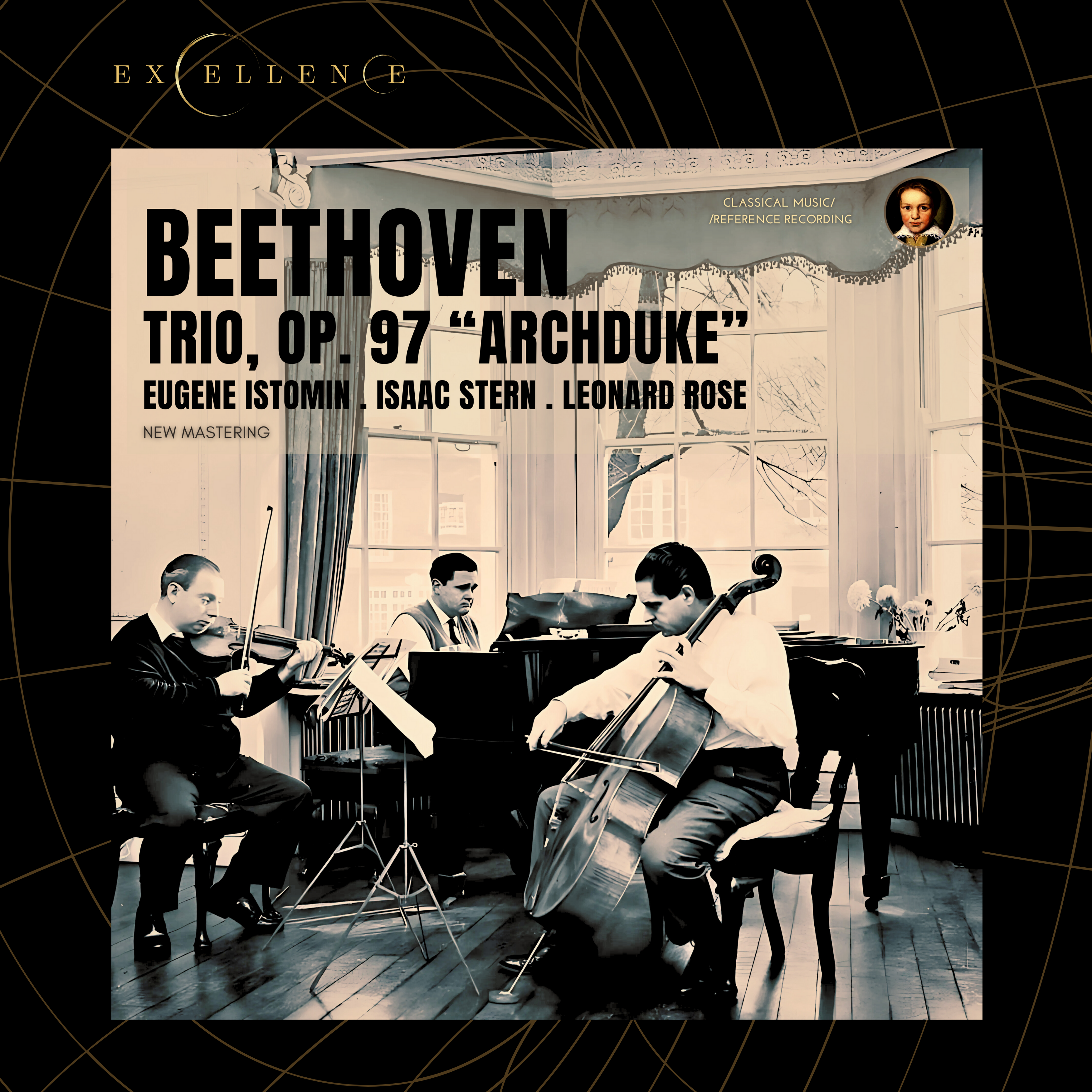 Beethoven: Trio, Op. 97 Archduke by Eugene Istomin, Isaac Stern and Leonard Rose (2024 Remastered, 1965 Winterthur) - CMRR Music Publishing