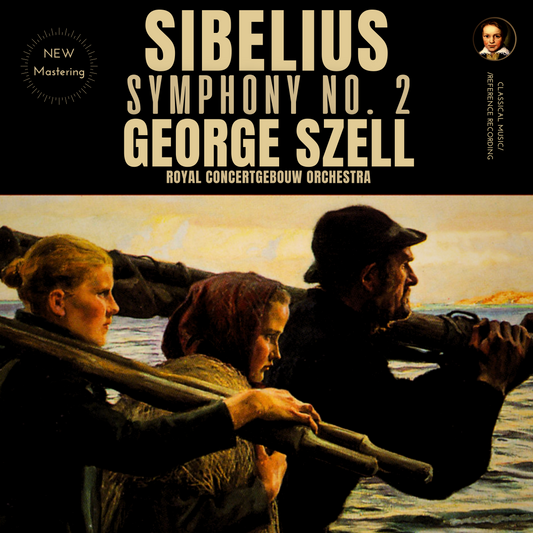 Sibelius: Symphony No. 2 in D Major, Op. 43 by George Szell (2024 Remastered, Amsterdam 1964)