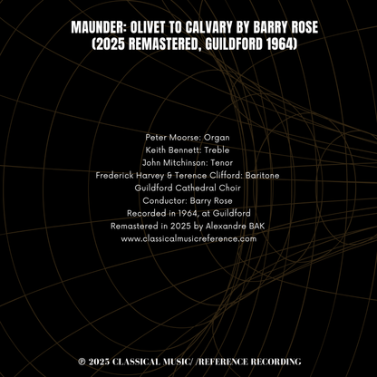 Maunder: Olivet to Calvary by Barry Rose (2025 Remastered, Guildford 1964)