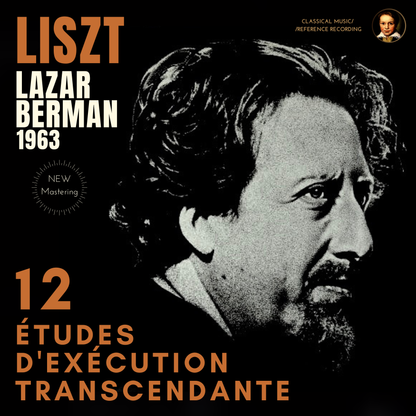 Liszt: 12 Études d'Exécution Transcendante by Lazar Berman (2023 Remastered, Studio 1963) - CMRR Music Publishing