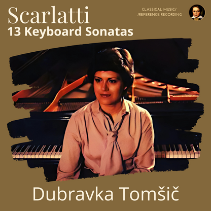 Scarlatti: 13 Keyboard Sonatas by Dubravka Tomsic (2020 Remastered, Studio 1992) - CMRR Music Publishing