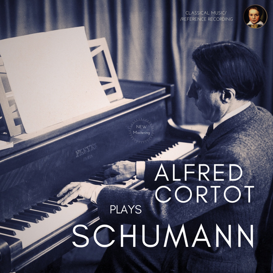 Schumann by Alfred Cortot: Kinderszenen, Symphonic Studies, Piano Concerto.. (2020 Remastered, Paris 1923-1953)