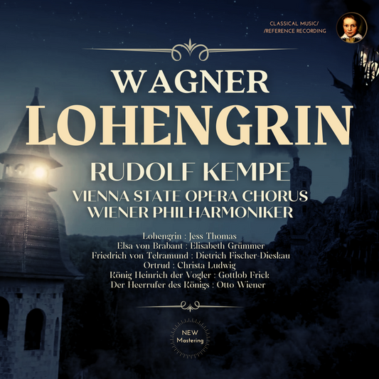 Wagner: Lohengrin, WWV 75 by Rudolf Kempe (2023 Ramastered, Vienna 1963)