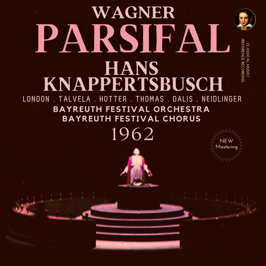 Wagner: Parsifal by Hans Knappertsbusch (2023 Remastered, Bayreuth 1962)