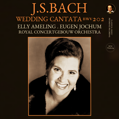 Bach: Cantata BWV 202 "Wedding Cantata" by Elly Ameling & Eugen Jochum (2024 Remastered, Amsterdam 1973) - CMRR Music Publishing