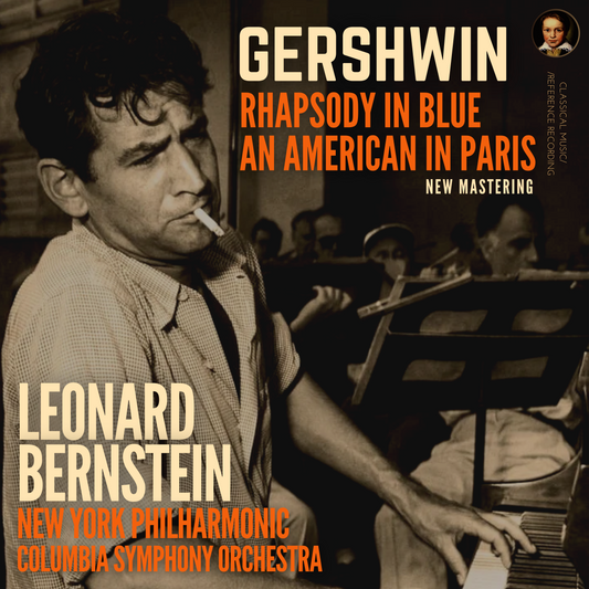 Gershwin: Rhapsody in Blue & An American in Paris by Leonard Bernstein (2024 Remastered, New York 1959)