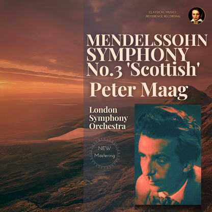 Mendelssohn: Symphony No. 3 in A minor, Op. 56 "Scottish" by Peter Maag (2024 Remastered, London 1960) - CMRR Music Publishing