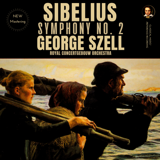 Sibelius_Symphony No. 2 in D Major, Op. 43 by George Szell (2024 Remastered_Amsterdam 1964)