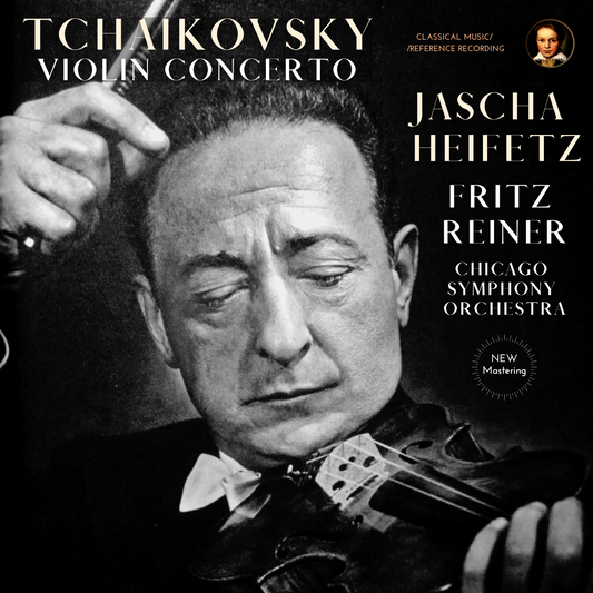 Tchaikovsky: Violin Concerto in D Major, Op. 35 by Jascha Heifetz (2024 Remastered, Chicago 1957)